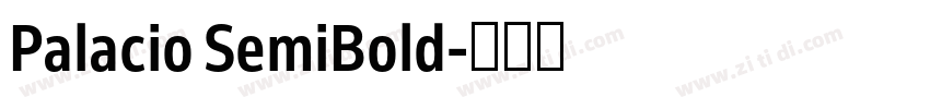 Palacio SemiBold字体转换 Palacio SemiBold字体转换